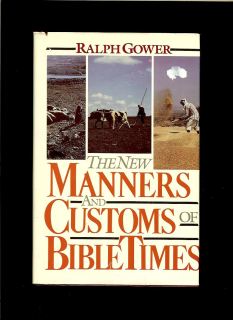Ralph Gower: The New Manners and Customs of Bible Times