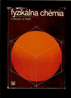 Vojtech Kellö, Alexander Tkáč: Fyzikálna chémia /1969/