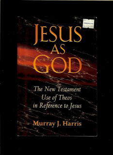Murray J. Harris: Jesus As God