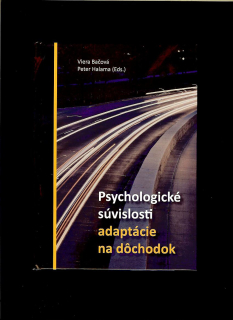 Viera Bačová, Peter Halama a kol: Psychologické súvislosti adaptácie na dôchodok