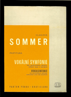 V. Sommer: Vokální symfonie pro mezzosoprán, speakra, smíšený sbor a orchestr