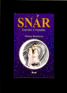 Tatiana Bedušová: Snár. Ťaháky z vesmíru