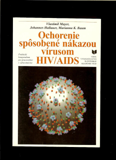 Vlastimil Mayer a kol.: Ochorenie spôsobené nákazou vírusom HIV/AIDS