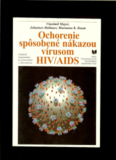 Vlastimil Mayer a kol.: Ochorenie spôsobené nákazou vírusom HIV/AIDS