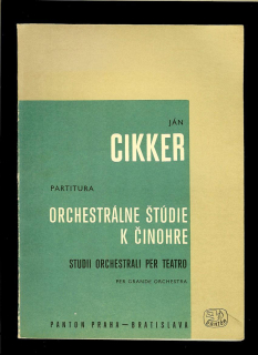 Ján Cikker: Orchestrálne štúdie k činohre. Partitura /1966/