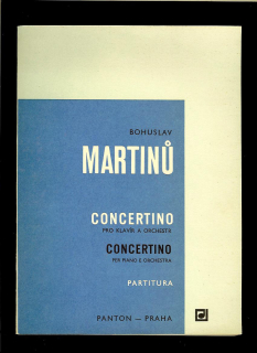 Bohuslav Martinů: Concertino pro klavír a orchestr. Partitura /1967/