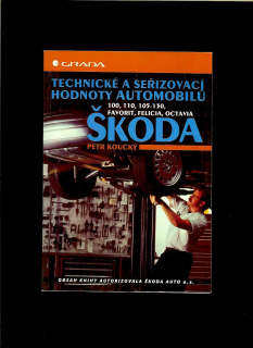 Petr Koucký: Technické a seřizovací hodnoty automobilů Škoda
