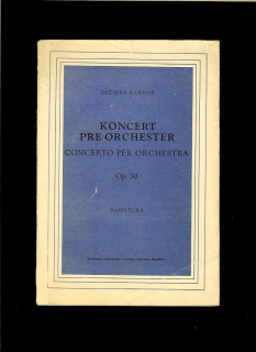 Dezider Kardoš: Koncert pre orchester. Partitura /1960/