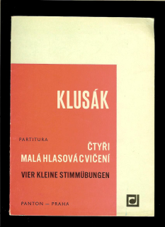 Jan Klusák: Čtyři malá hlasová cvičení. Partitura /1968/