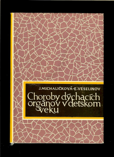 J. Michaličková, E. Veselinov: Choroby dýchacích orgánov v detskom veku /1959/