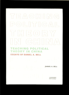 Daniel A. Bell: Teaching Political Theory in China