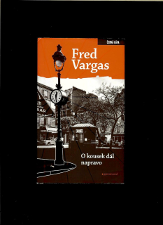 Fred Vargas: O kousek dál napravo