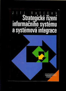 Jiří Voříšek: Strategické řízení informačního systému a systémová integrace