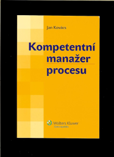 Jan Kovács: Kompetentní manažer procesu
