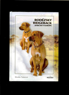 Monika Tušanová: Rodézsky ridgeback. Afričan v Európe