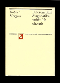 Robert Hegglin: Diferenciální diagnostika vnitřních chorob