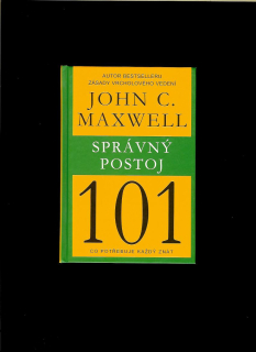John C. Maxwell: Správný postoj 101