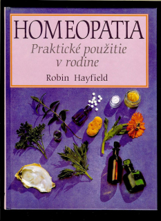 Robin Hayfield: Homeopatia. Praktické použitie v rodine