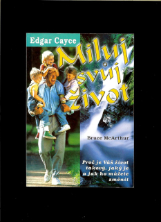 Edgar Cayce: Miluj svůj život