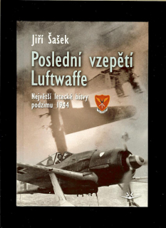 Jiří Šašek: Poslední vzepětí Luftwaffe