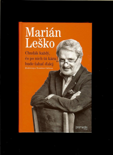 Marián Leško: Chudák každý, čo po nich tú káru bude ťahať ďalej