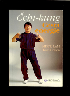 Lam Kam Chuen: Čchi-kung. Cesta energie