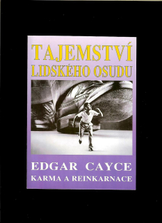 Edgar Cayce: Tajemství lidského osudu