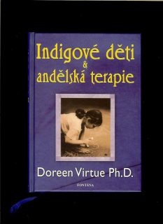 Doreen Virtue: Indigové děti & andělská terapie