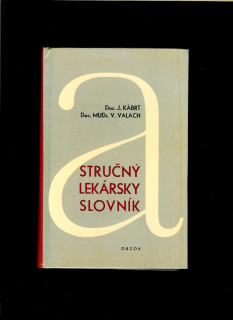 Jan Kábrt, Vladislav Valach: Stručný lekársky slovník /1968/