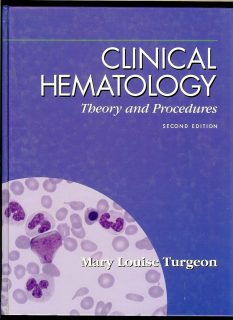 Mary Louise Turgeon: Clinical Hematology. Theory and Procedures