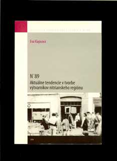 Eva Kapsová: N'89. Aktuálne tendencie v tvorbe výtvarníkov nitrianskeho regiónu