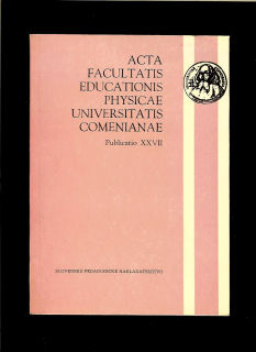 Acta Facultatis Educationis Physicae Universitatis Comenianae. Publicatio XXVII