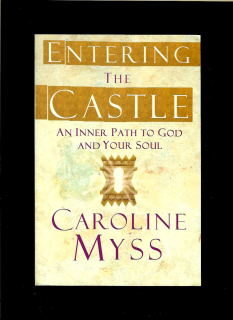 Caroline Myss: Entering the Castle