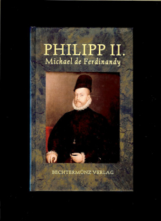 Michael de Ferdinandy: Philipp II.