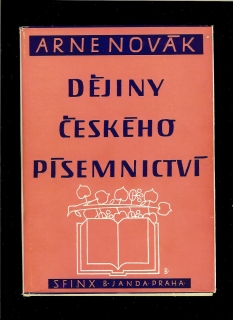 Arne Novák: Dějiny českého písemnictví /1946/