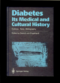 Dietrich von Engelhardt (ed.): Diabetes - Its Medical and Cultural History