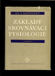 Ch. S. Koštojanc: Základy srovnávací fysiologie. Díl I. /1953/