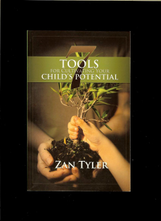 Zan Tyler: 7 Tools for Cultivating Your Child's Potential