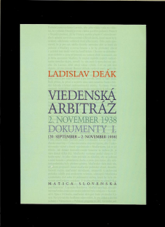 Ladislav Deák: Viedenská arbitráž - 2. november 1938. Dokumenty I.