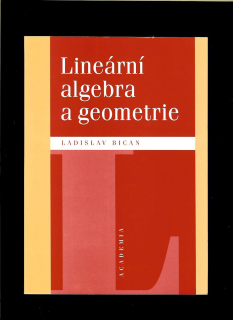 Ladislav Bican: Lineární algebra a geometrie
