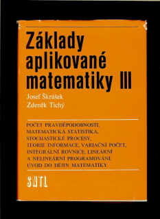 Josef Škrášek, Zdeněk Tichý: Základy aplikované matematiky III.