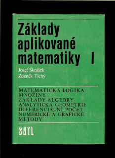 Josef Škrášek, Zdeněk Tichý: Základy aplikované matematiky I.