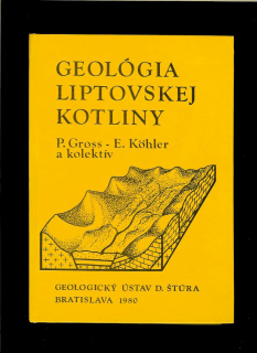 Pavol Gross, Eduard Köhler a kol.: Geológia Liptovskej kotliny