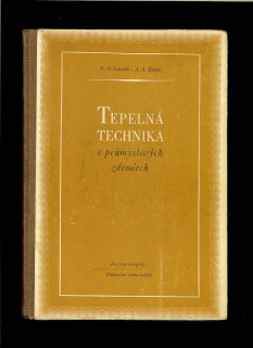 P. D. Lebeděv, A. A. Ščukin: Tepelná technika v průmyslových závodech /1952/