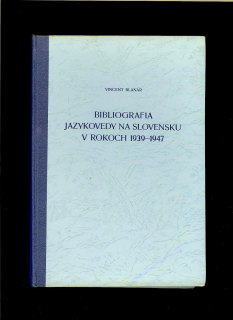 Vincent Blanár: Bibliografia jazykovedy na Slovensku v rokoch 1939-1947 /1950/