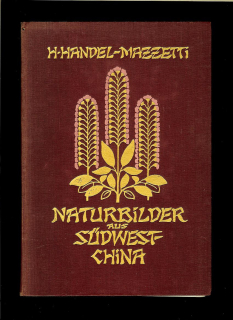 Heinrich Handel-Mazzetti: Naturbilder aus Südwest-China /1927/