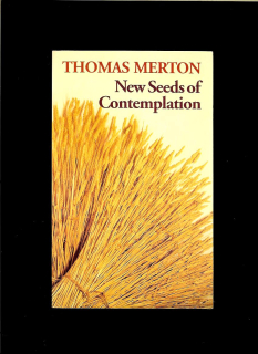 Thomas Merton: New Seeds of Contemplation