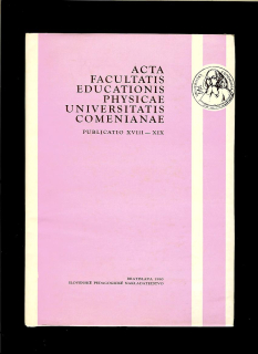 Acta Facultatis Educationis Physicae Universitatis Comenianae. Publ. XVIII - XIX