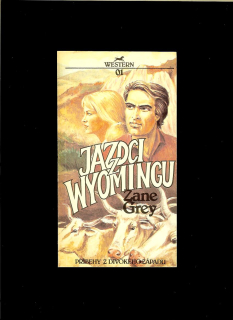 Zane Grey: Jazdci Wyomingu