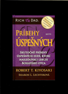 Robert T. Kiyosaki, Sharon L. Lechterová: Príbehy úspešných